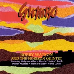 Gumbo by Bobby Watson & The Horizon Quintet
