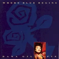 Where Blue Begins by Dana Gillespie