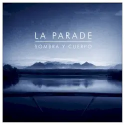 Sombra y cuerpo by La Parade
