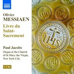 Livre du Saint-Sacrement by Olivier Messiaen; Paul Jacobs