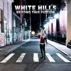 Beyond This Fiction by White Hills