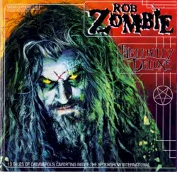 Hellbilly Deluxe: 13 Tales of Cadaverous Cavorting Inside the Spookshow International by Rob Zombie
