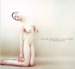 10 Neurotics by Black Tape for a Blue Girl