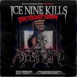 The Silver Scream by Ice Nine Kills