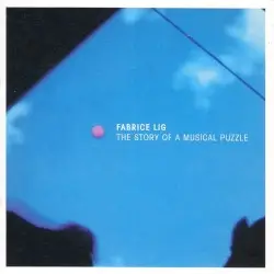 The Story Of A Musical Puzzle by Fabrice Lig
