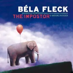 The Impostor by Béla Fleck; Béla Fleck, Nashville Symphony Orchestra, Giancarlo Guerrero, Brooklyn Rider