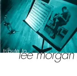 Tribute to Lee Morgan by Eddie Henderson, Billy Higgins, Joe Lovano, Cedar Walton, Peter Washington, Grover Washington, Jr.