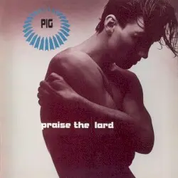Praise the Lard by PIG