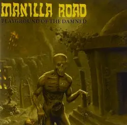 Playground of the Damned by Manilla Road