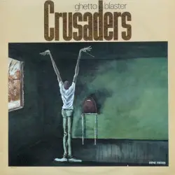 Ghetto Blaster by The Crusaders