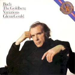 The Goldberg Variations by Bach; Glenn Gould