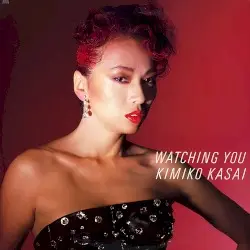 WATCHING YOU by 笠井紀美子