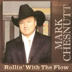 Rollin’ With the Flow by Mark Chesnutt