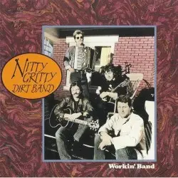 Workin’ Band by The Nitty Gritty Dirt Band