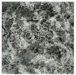 Explosion Course by Otomo Yoshihide / Paal Nilssen-Love / Lasse Marhaug