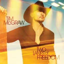 Two Lanes of Freedom by Tim McGraw