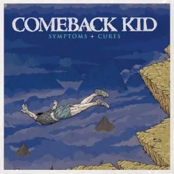 Symptoms + Cures by Comeback Kid