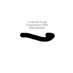 Compositions 1960 (Arr. for Guitar) by La Monte Young; Noël Akchoté