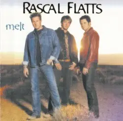Melt by Rascal Flatts