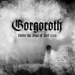 Under the Sign of Hell 2011 by Gorgoroth