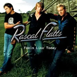 Feels Like Today by Rascal Flatts