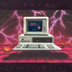 ［ＣｈｒｏｎｏＷａｖｅ］¦［クロノ波］ by Kannibal
