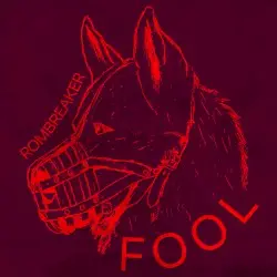 FOOL by ROMBREAKER