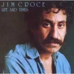 Life and Times by Jim Croce