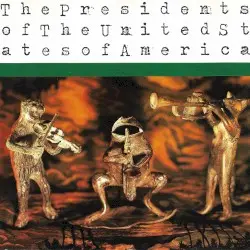 The Presidents of the United States of America by The Presidents of the United States of America