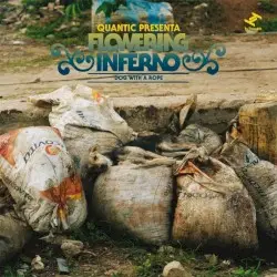 Dog With a Rope by Quantic presenta Flowering Inferno
