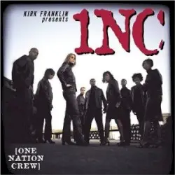 Kirk Franklin Presents 1NC by One Nation Crew
