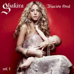 Fijación oral, vol. 1 by Shakira