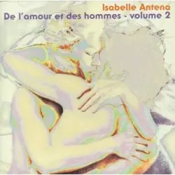 De l'amour et des hommes, volume 2 by Isabelle Antena