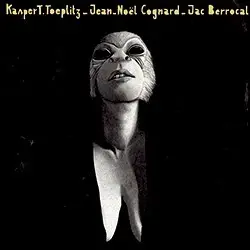 Disséminés Ça Et Là... by Kasper T. Toeplitz, Jean-Noël Cognard & Jac Berrocal