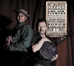 Mr. Martin Simpson & Mr. Dom. Flemons Proudly Present a Selection of Ever Popular Favourites by Martin Simpson & Dom Flemons