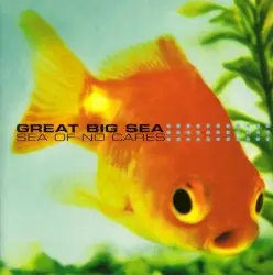 Sea of No Cares by Great Big Sea