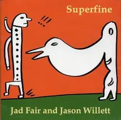 Superfine by Jad Fair & Jason Willett