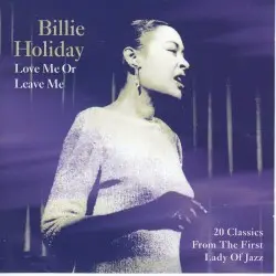 Love Me or Leave Me by Billie Holiday