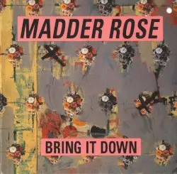 Bring It Down by Madder Rose