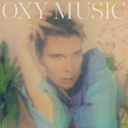 Oxy Music by Alex Cameron