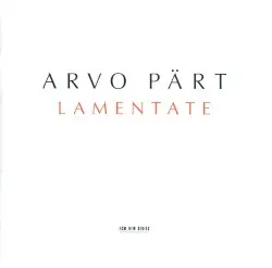 Lamentate by Arvo Pärt