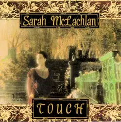 Touch by Sarah McLachlan