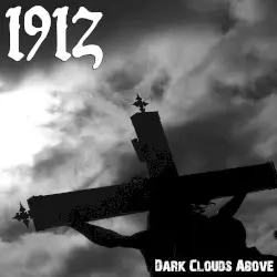 Dark Clouds Above by 1912