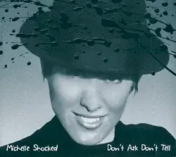 Don't Ask Don't Tell by Michelle Shocked