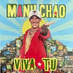 Viva tu by Manu Chao