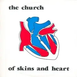 Of Skins and Heart by The Church
