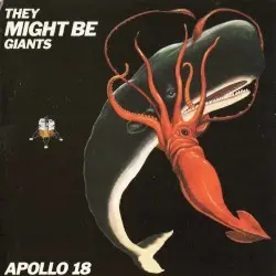 Apollo 18 by They Might Be Giants