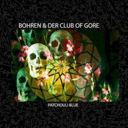 Patchouli Blue by Bohren & der Club of Gore