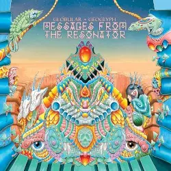 Messages from the Resonator by Globular & Geoglyph
