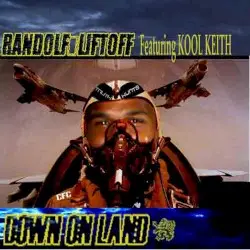 Down On Land by Randolf Liftoff featuring Kool Keith